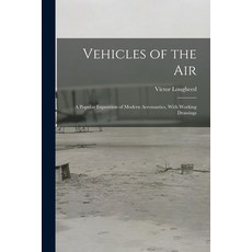 (英文圖書) Vehicles of the Air: A Popular Exposition of Modern Aeronautics With Working Drawings 平裝版, Legare Street Press, 英文