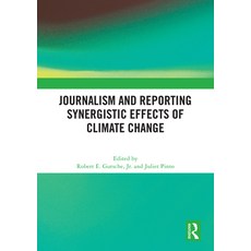 (英文圖書) Journalism and Reporting Synergistic Effects of Climate Change 精裝版, Routledge, 英文