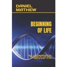 (英文圖書) Beginning of Life: Are You Embarrased by Beginning of Life Skill Here Is What to Do 平裝版, Independently Published, 英文