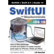 (英文圖書) SwiftUI for Masterminds 3rd Edition 2022: How to take advantage of Swift and SwiftUI to creat... 平裝版, John D Gauchat, 英文