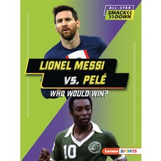 (英文書)Lionel Messi vs. Pelé： Who Would Win? 平裝版, Lerner Publications (Tm), 英文