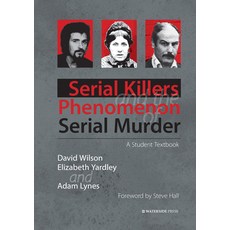 (英文圖書) Serial Killers and the Phenomenon of Serial Murder: A Student Textbook 精裝版, Waterside Press, 英文