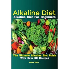 (英文圖書) Alkaline Diet: Alkaline Diet For Beginners The Ultimate Alkaline Diet Guide Wit... 平裝版, Antony Mwau, 英文