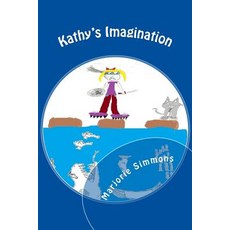 (英文圖書)Kathy's Imagination 平裝版, Createspace Independent Pub..., 英文