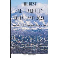 (英文圖書) The Best Salt Lake City Restaurants 2023: A Guide to SLC's Growing Food Scene 平裝版, Independently Published, 英文