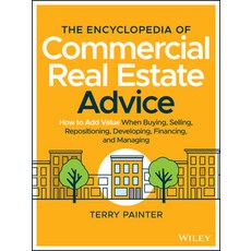 The Encyclopedia of Commercial Real Estate Advice: How to Add Value When Buying Selling Reposition... 精裝版, Wiley, 英文