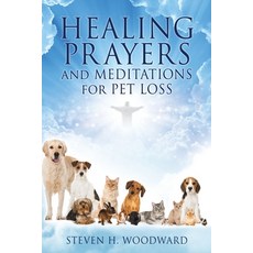 (英文圖書) HEALING PRAYERS and MEDITATIONS for PET LOSS 平裝版, Xulon Press, 英文