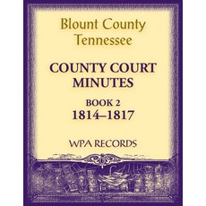 (英文圖書) Blount County Tennessee County Court Minutes 1814-1817 平裝版, Heritage Books, 英文