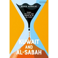 Kuwait and Al-Sabah: Tribal Politics and Power in an Oil State 精裝版, Bloomsbury Publishing PLC, 英文