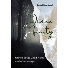 (英文圖書) Divine Infinity: Crown of the Good Name and other essays 平裝版, Independently Published, 英文