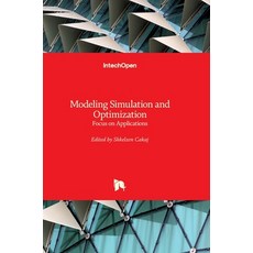 (英文圖書) Modeling Simulation and Optimization: Focus on Applications 精裝版, Intechopen, 英文