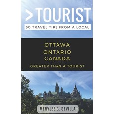 (英文圖書) Greater Than a Tourist- Ottawa Ontario Canada: 50 Travel Tips from a Local 平裝版, Independently Published, 英文