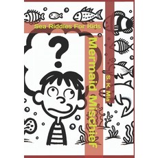 (英文圖書)Mermaid Mischief: Sea Riddles For Kids 平裝版, Independently Published, 英文