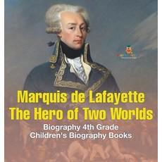 (英文圖書)Marquis de Lafayette: The Hero of Two Worlds - Biography 4th Grade Children's Bi... 精裝版, Baby Professor, 英文