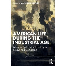 (英文圖書) American Life During the Industrial Age: A Social and Cultural History in Essay... 平裝版, Routledge, 英文