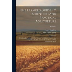 (英文圖書) The Farmer's Guide To Scientific And Practical Agriculture: Detailing The Labors Of The Farme... 平裝版, Legare Street Press, 英文