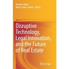Disruptive Technology Legal Innovation and the Future of Real Estate 精裝版, Springer, 英文