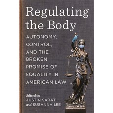 (英文圖書) Regulating the Body: Autonomy Control and the Broken Promise of Equality in A... 精裝版, New York University Press, 英文