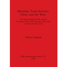 (英文圖書) Maritime Trade between China and the West: An Archaeological Study of the Ceramics from Siraf... 平裝版, British Archaeological Repo..., 英文