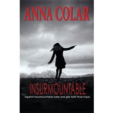 (英文圖書) Insurmountable: Against Insurmountable Odds One Girl's Faith Finds Hope 平裝版, Bush Publishing, 英文