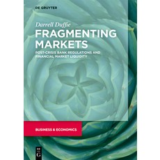 (英文圖書) Fragmenting Markets: Post-Crisis Bank Regulations and Financial Market Liquidity 精裝版, de Gruyter, 英文