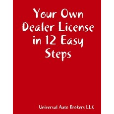 (英文圖書) Your Own Dealer License in 12 Easy Steps 平裝版, Lulu.com, 英文