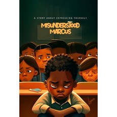 (英文圖書)Misunderstood Marcus: A Story About Expressing Yourself 平裝版, Independently Published, 英文