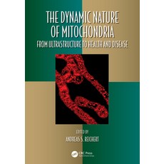 (英文圖書) The Dynamic Nature of Mitochondria: from Ultrastructure to Health and Disease 精裝版, CRC Press, 英文