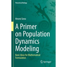 (英文圖書) A Primer on Population Dynamics Modeling: Basic Ideas for Mathematical Formulation 平裝版, Springer, 英文