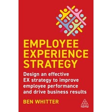 (英文圖書) Employee Experience Strategy: Design an Effective Ex Strategy to Improve Employee Performance... 平裝版, Kogan Page, 英文