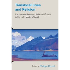 Translocal Lives and Religion: Connections between Asia and Europe in the Late Modern World 平裝版, Equinox Publishing (UK), 英語