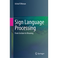 (英文圖書) Sign Language Processing: From Gesture to Meaning 精裝版, Springer, 英文