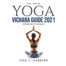 (英文圖書) The Kriya Yoga Vichara Guide 2021: Integrated Techniques 精裝版, Inge C. Gabbard, 英文