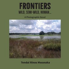 (英文圖書) Frontiers: Wild Semi-Wild Human 平裝版, Mwanaka Media and Publishing, 英文