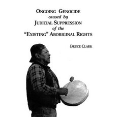 (英文圖書) Ongoing Genocide caused by Judicial Suppression of the "Existing" Aboriginal Ri... 平裝版, Createspace Independent Pub..., 英文