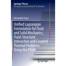 (英文圖書) Unified Lagrangian Formulation for Fluid and Solid Mechanics Fluid-Structure Interaction and... 平裝版, Springer, 英文