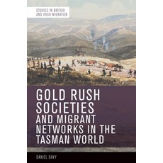 (英文圖書) Gold Rush Societies Environments and Migrant Networks in the Tasman World 精裝版, Edinburgh University Press, 英文