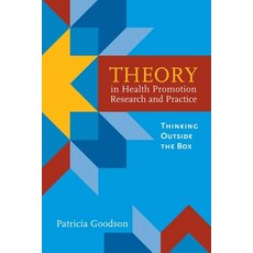 Theory in Health Promotion Research and Practice: Thinking Outside the Box: Thinking Outside the Box 平裝版, Jones & Bartlett Publishers, 英文