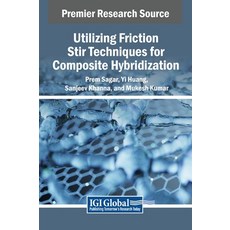 (英文圖書) Utilizing Friction Stir Techniques for Composite Hybridization 精裝版, IGI Global, 英文