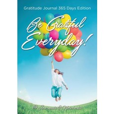 Be Grateful Everyday! Gratitude Journal 365 Days Edition 平裝版, Speedy Publishing LLC, 英文