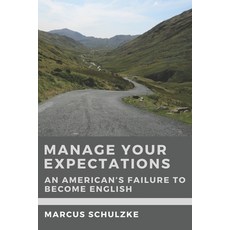 (英文圖書) Manage Your Expectations: An American's Failure to Become English 平裝版, Independently Published, 英文