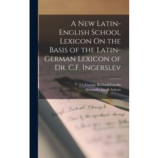 (英文圖書) A New Latin-English School Lexicon On the Basis of the Latin-German Lexicon of Dr. C.F. Inger... 精裝版, Legare Street Press, 英文