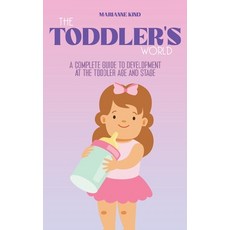 The Toddler's World: A Complete Guide to Development at the Toddler Age and Stage 精裝版, 17 Lives Ltd, 英文