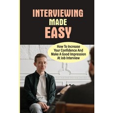 (英文圖書) Interviewing Made Easy: How To Increase Your Confidence And Make A Good Impression At Job Int... 平裝版, Independently Published, 英文