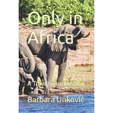 (英文圖書) Only in Africa: A Travelogue Memoir 平裝版, Independently Published, 英語