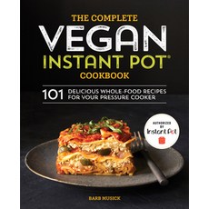 (英文圖書) The Complete Vegan Instant Pot Cookbook: 101 Delicious Whole-Food Recipes for Your Pressure C... 平裝版, Rockridge Press, 英文
