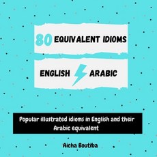 (英文圖書) 80 Equivalent idioms English-Arabic: Popular illustrated idioms in English and their Arabic e... 平裝版, Independently Published, 英文