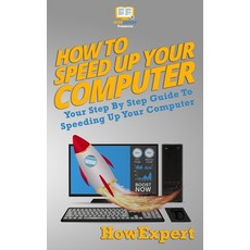 (英文圖書) How To Speed Up Your Computer: Your Step By Step Guide To Speeding Up Your Computer 平裝版, Howexpert, 英文