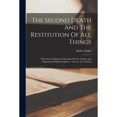 (英文圖書) The Second Death And The Restitution Of All Things: With Some Preliminary Remarks On The Natu... 平裝版, Legare Street Press, 英文