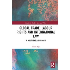 Global Trade Labour Rights and International Law: A Multilevel Approach 精裝版, Routledge, 英文